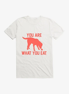 You Are What Eat T-Shirt