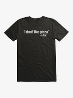 I Don't Like Pizza T-Shirt