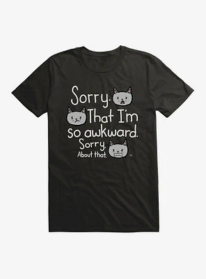 Sorry I'm Awkward T-Shirt