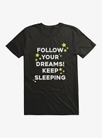 Follow Your Dreams T-Shirt