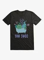 You Succ T-Shirt