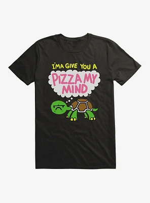 Give You A Pizza My Mind T-Shirt