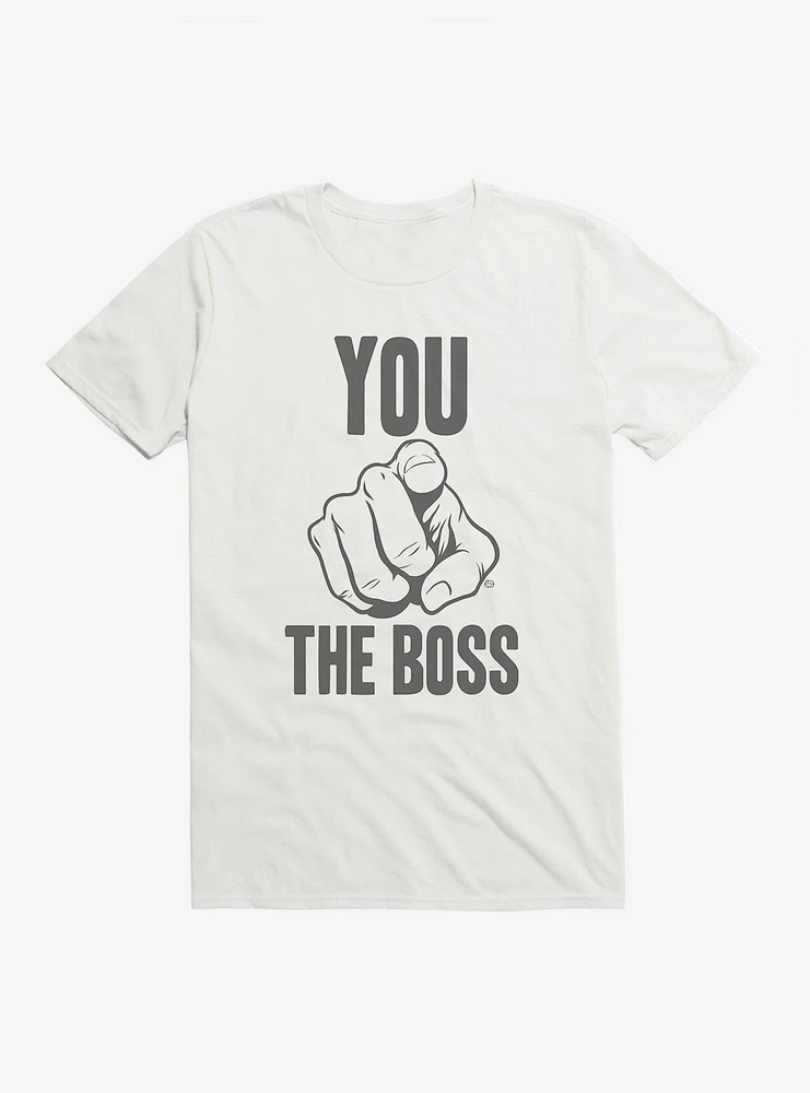 You The Boss T-Shirt