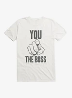 You The Boss T-Shirt