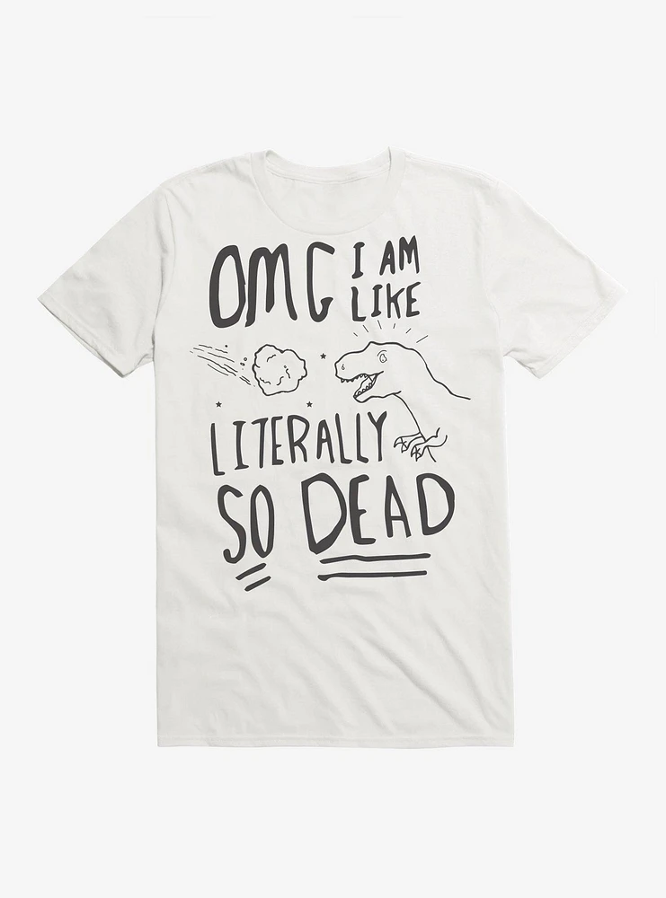 Literally So Dead Dinosaur T-Shirt