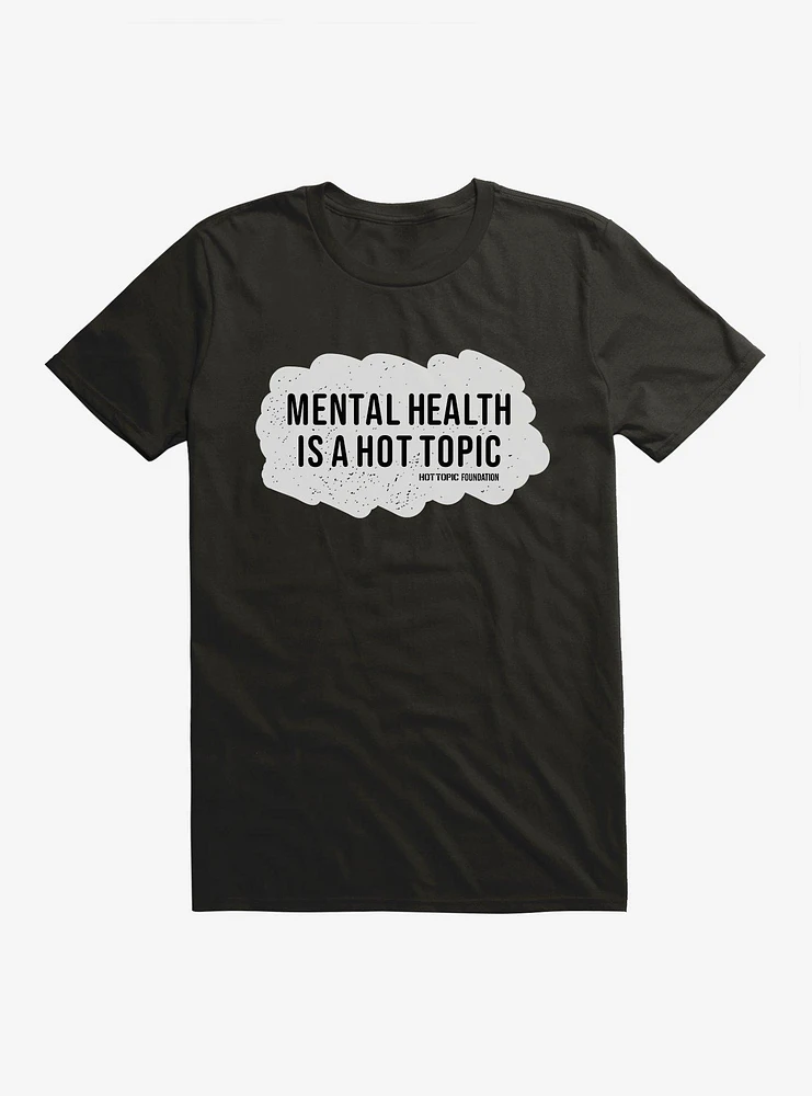 Hot Topic Foundation Mental Health Is A T-Shirt