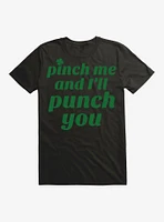 St. Patty's Pinch Me And I'll Punch You T-Shirt