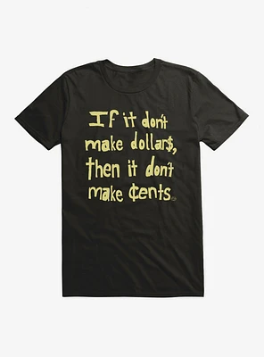 Don't Make Dollars T-Shirt