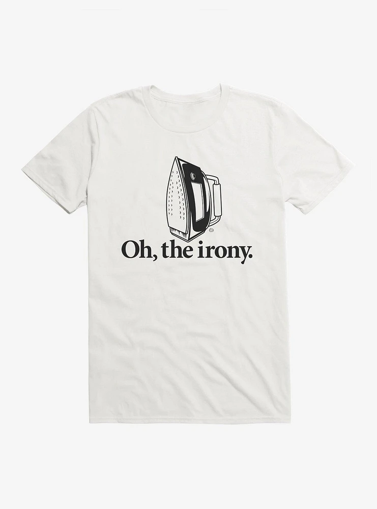 Oh the Irony T-Shirt