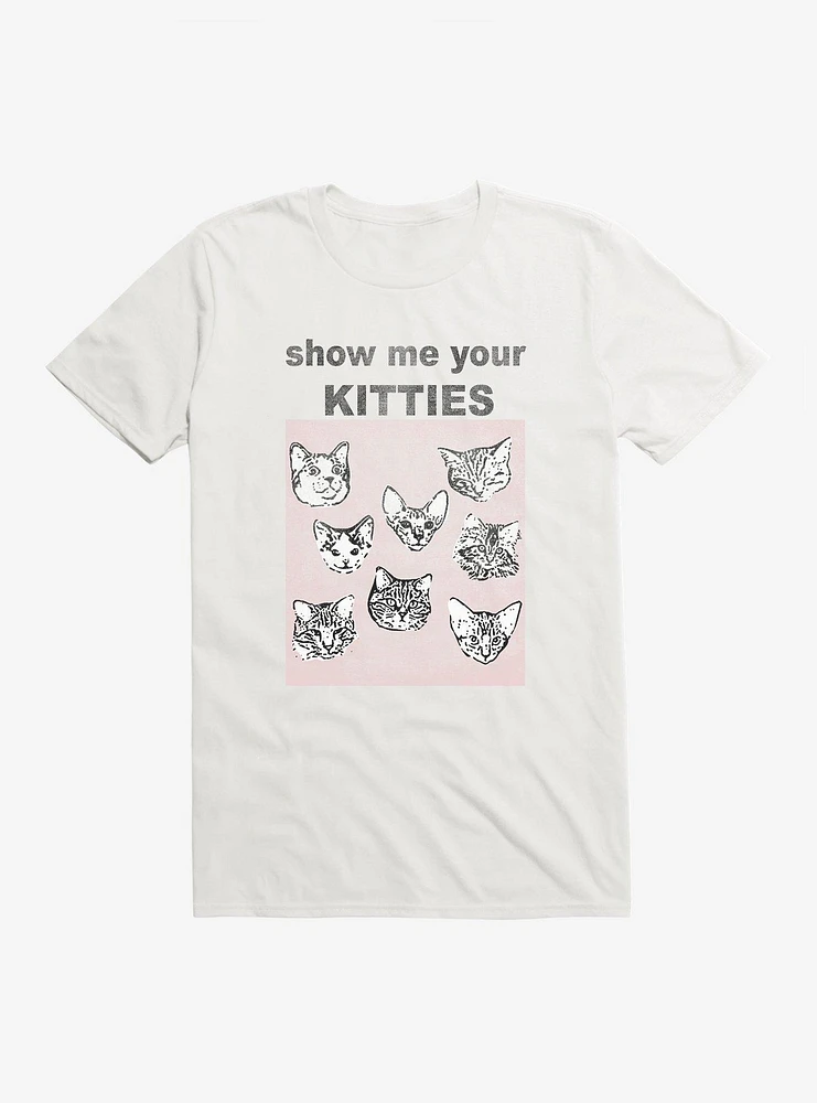 Show Me Your Kittles T-Shirt