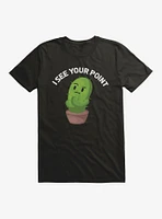 I See Your Point Cactus T-Shirt