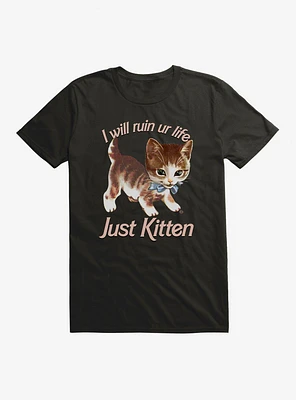 Just Kitten T-Shirt