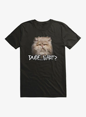 Dude What Cat T-Shirt