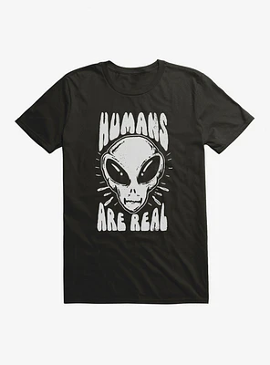 Humans Are Real T-Shirt