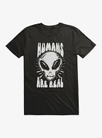 Humans Are Real T-Shirt