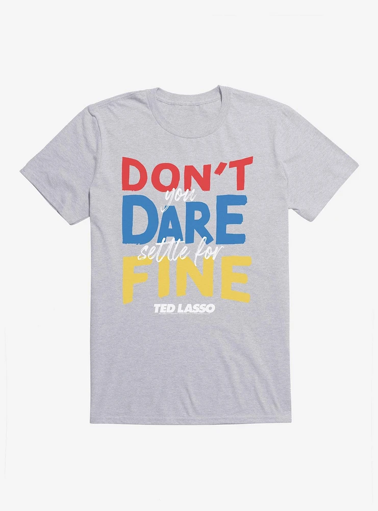 Ted Lasso Don't You Dare T-Shirt