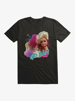 Barbie Got To Go Big T-Shirt