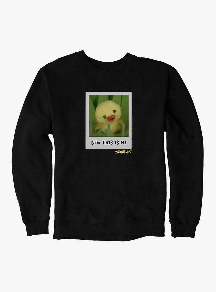 Nanlan BTW This Is Me Sweatshirt