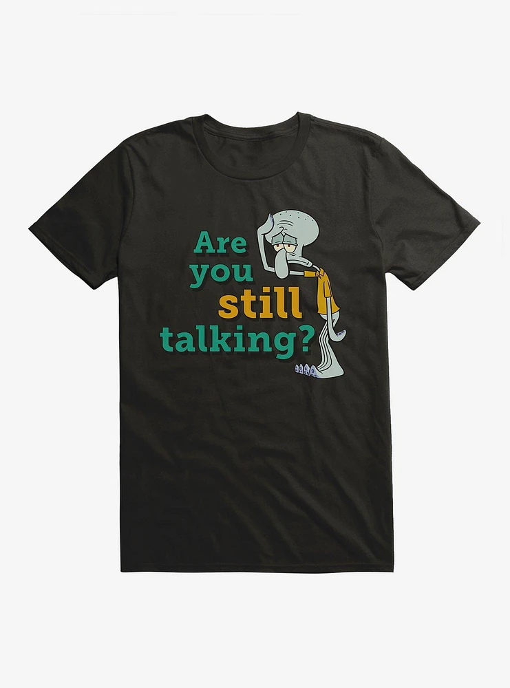 SpongeBob SquarePants Squidward Are You Still Talking T-Shirt