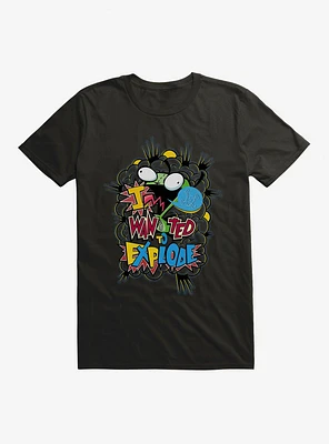 Invader Zim I Want To Explode T-Shirt