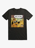 This Is Fine Panel Meme T-Shirt