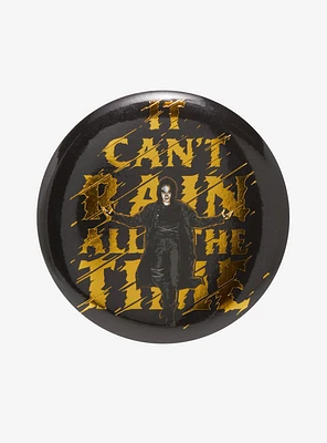 The Crow Can't Rain All The Time 3 Inch Button