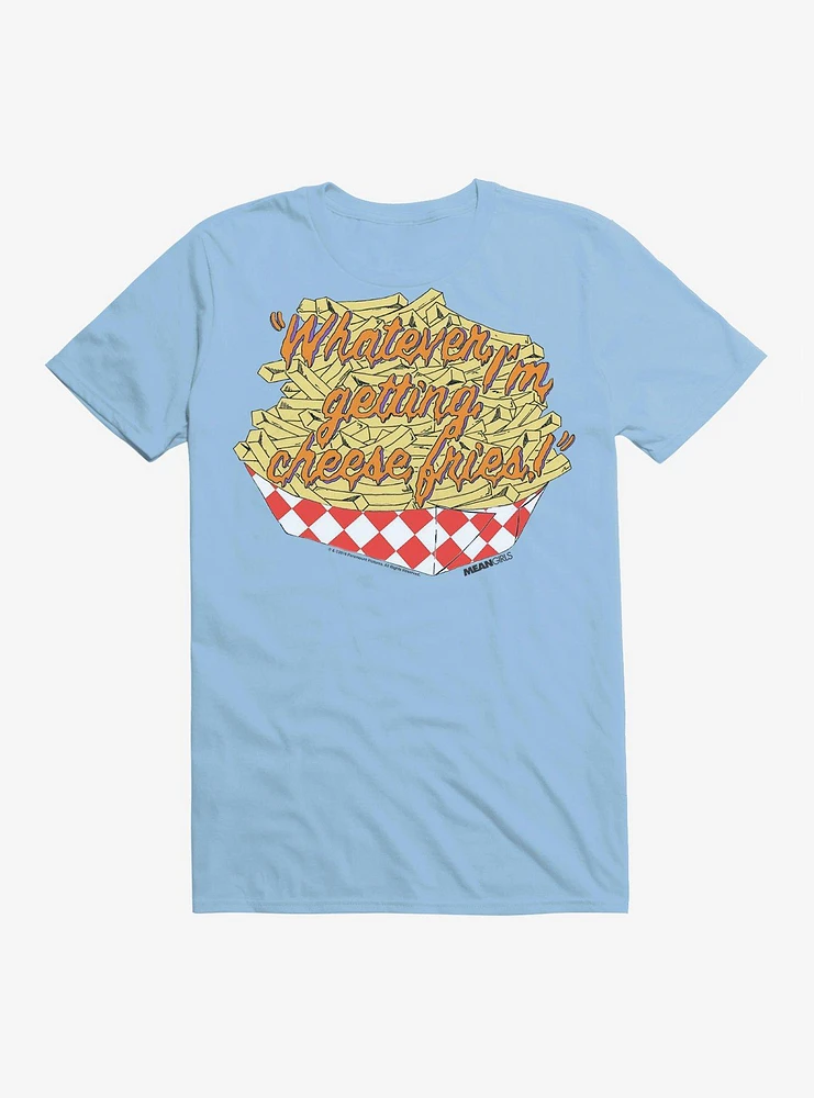 Mean Girls Whatever Cheese Fries T-Shirt