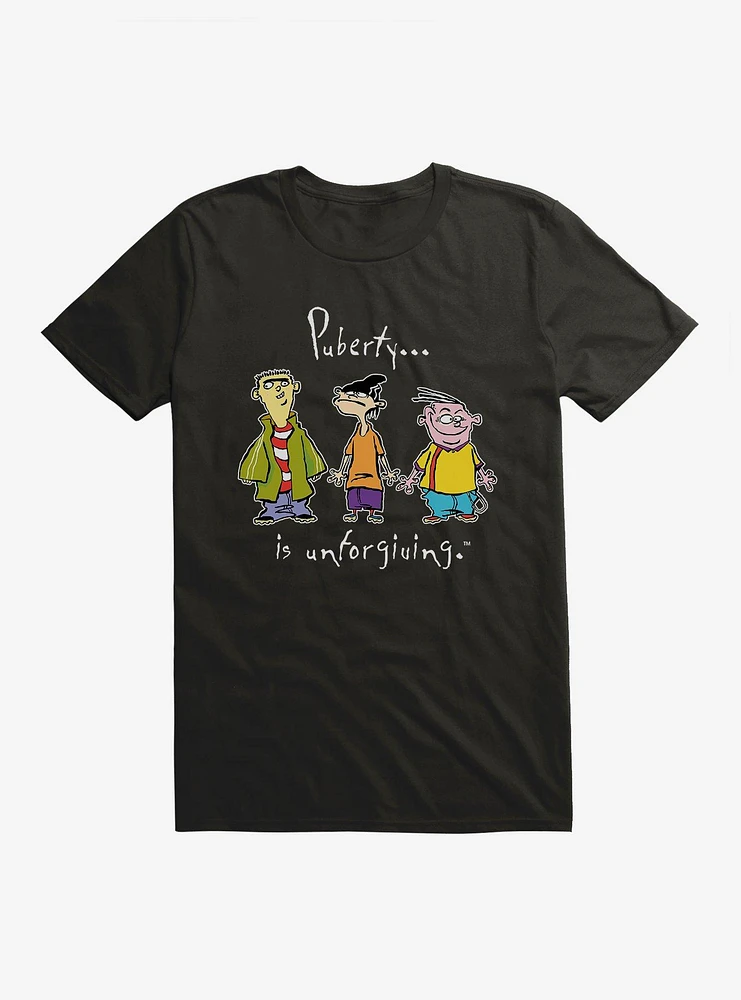 Ed, Edd N Eddy Puberty Is Unforgiving T-Shirt