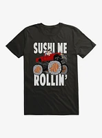 Sushi Me Rollin T-Shirt