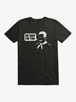 Seinfeld No Soup For You Speech Bubble T-Shirt