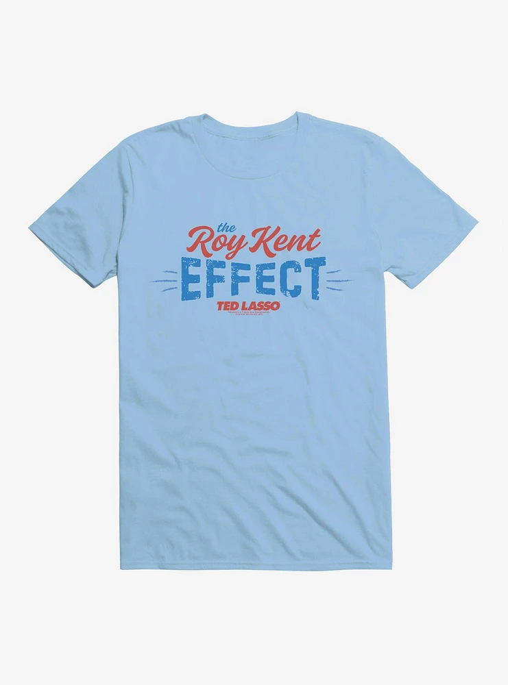 Ted Lasso The Roy Kent Effect T-Shirt