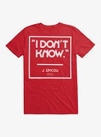 Fast Times At Ridgemont High I Don't Know T-Shirt