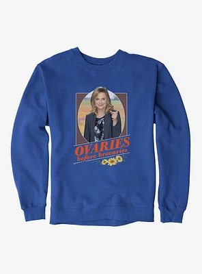 Parks And Recreation Ovaries Before Brovaries Sweatshirt