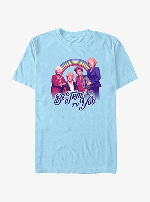 The Golden Girls Be True T-Shirt