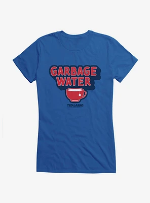 Ted Lasso Garbage Water Girls T-Shirt