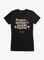 Friends Joey Doesn't Share Food Girls T-Shirt