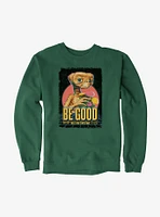 E.T. Be Good Sweatshirt