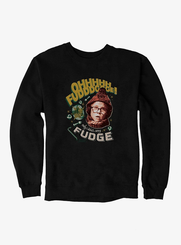 A Christmas Story Only I Didn't Say Fudge Sweatshirt