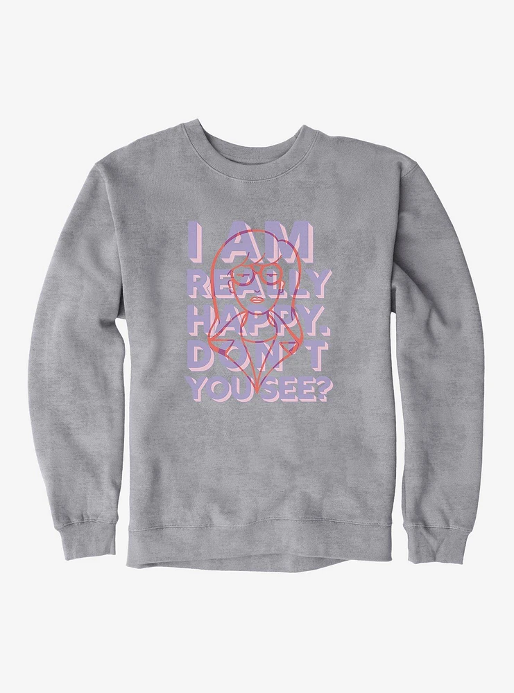 Daria I Am Really Happy Sweatshirt