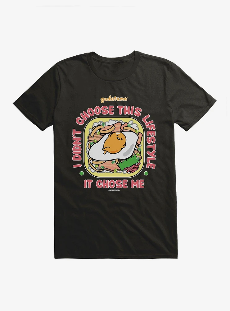 Gudetama Lifestyle Chose Me T-Shirt