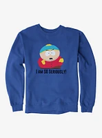 South Park Cartman I Am SO Seriously! Sweatshirt