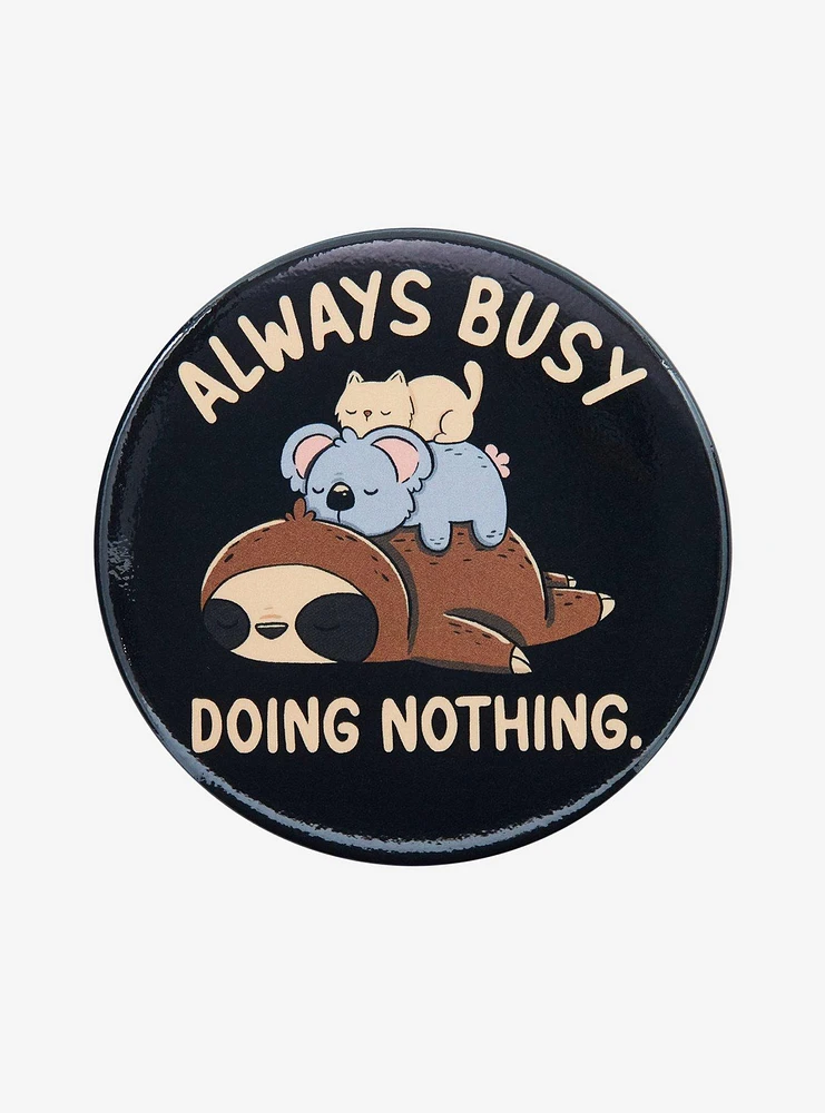 Always Busy Doing Nothing Animal 3 Inch Button