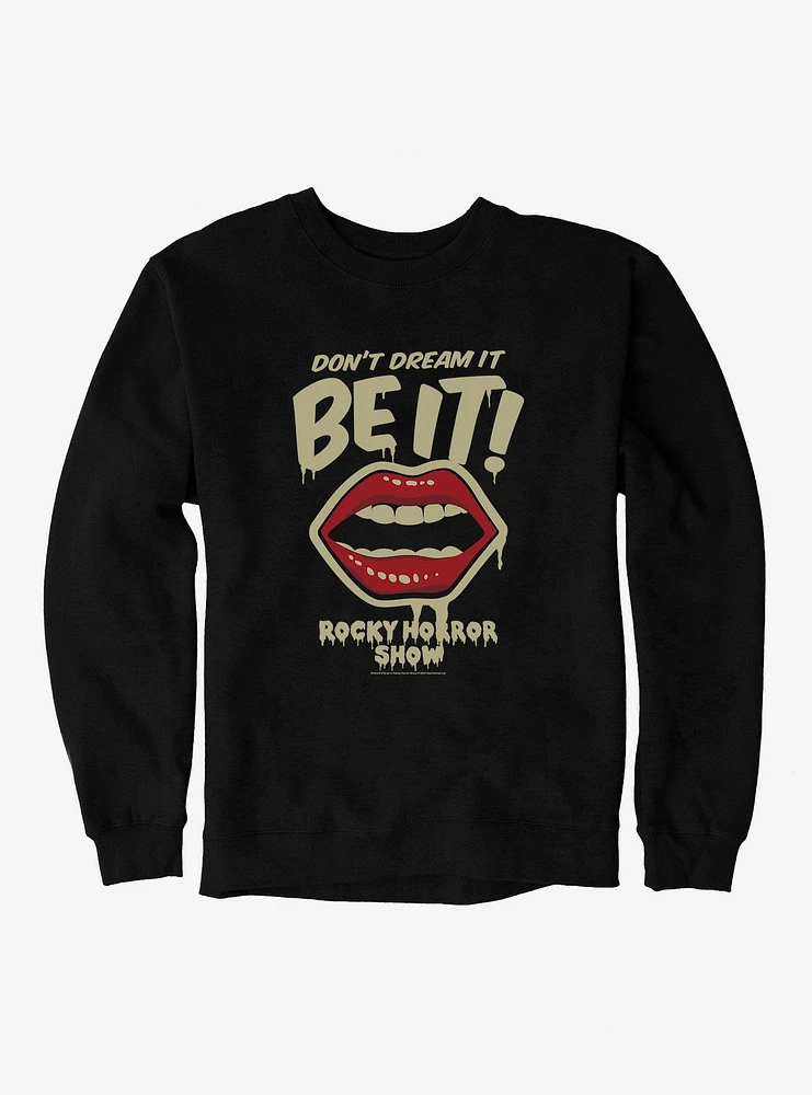 The Rocky Horror Picture Show Don't Dream It, Be It Sweatshirt