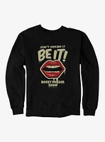 The Rocky Horror Picture Show Don't Dream It, Be It Sweatshirt