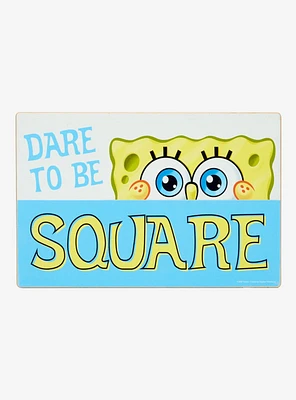 SpongeBob SquarePants Dare to Be Square Wall Sign