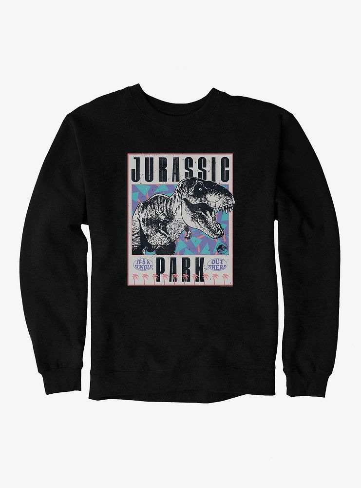 Jurassic Park It's A Jungle Out Here Sweatshirt