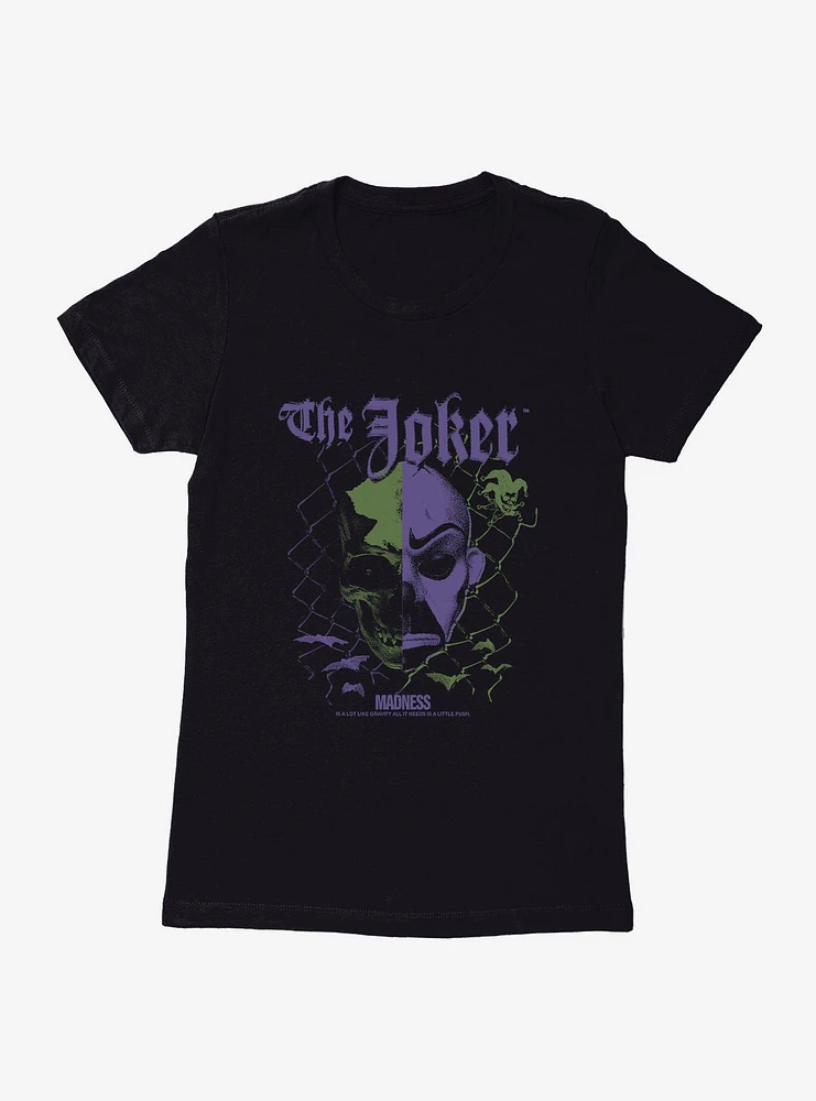 Batman The Joker Madness Is Like Gravity Womens T-Shirt