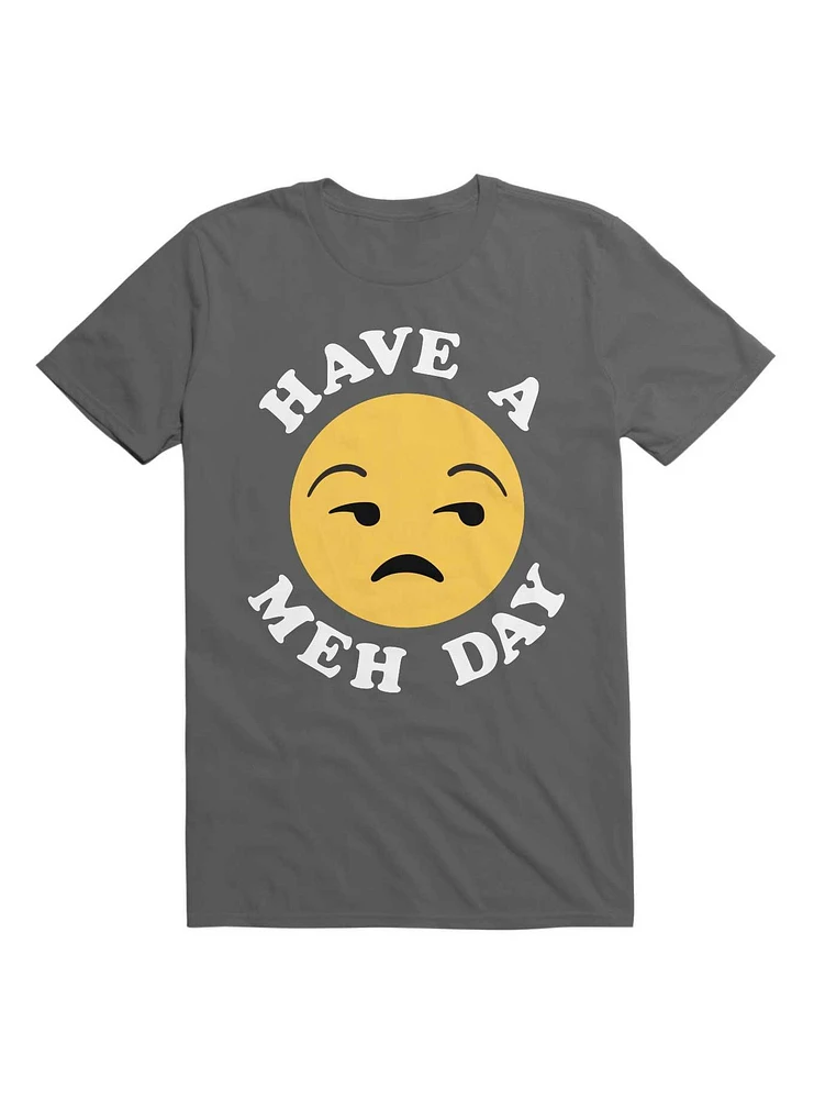 Have a Meh Day Funny Saying T-Shirt