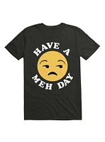 Have a Meh Day Funny Saying T-Shirt