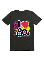 I Love The 80s T-Shirt